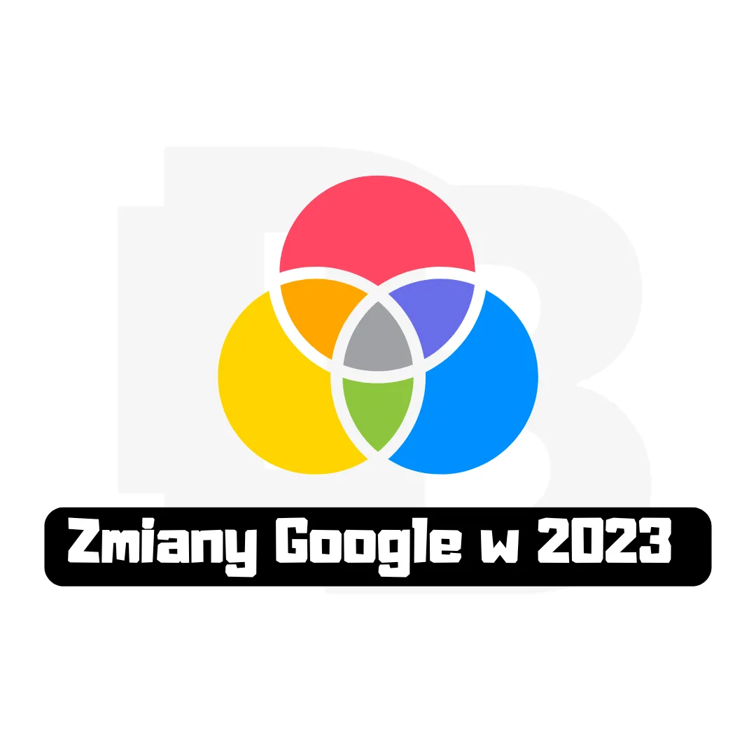 Zmiany Google w 2023